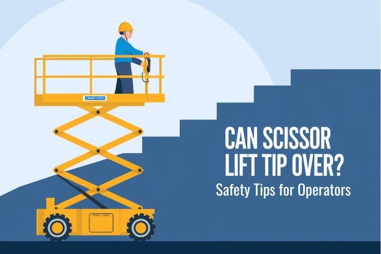 Can Scissor Lift Tip Over​