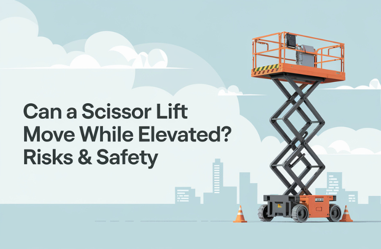 Can a Scissor Lift Move While Elevated