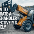 How to Operate a Telehandler​